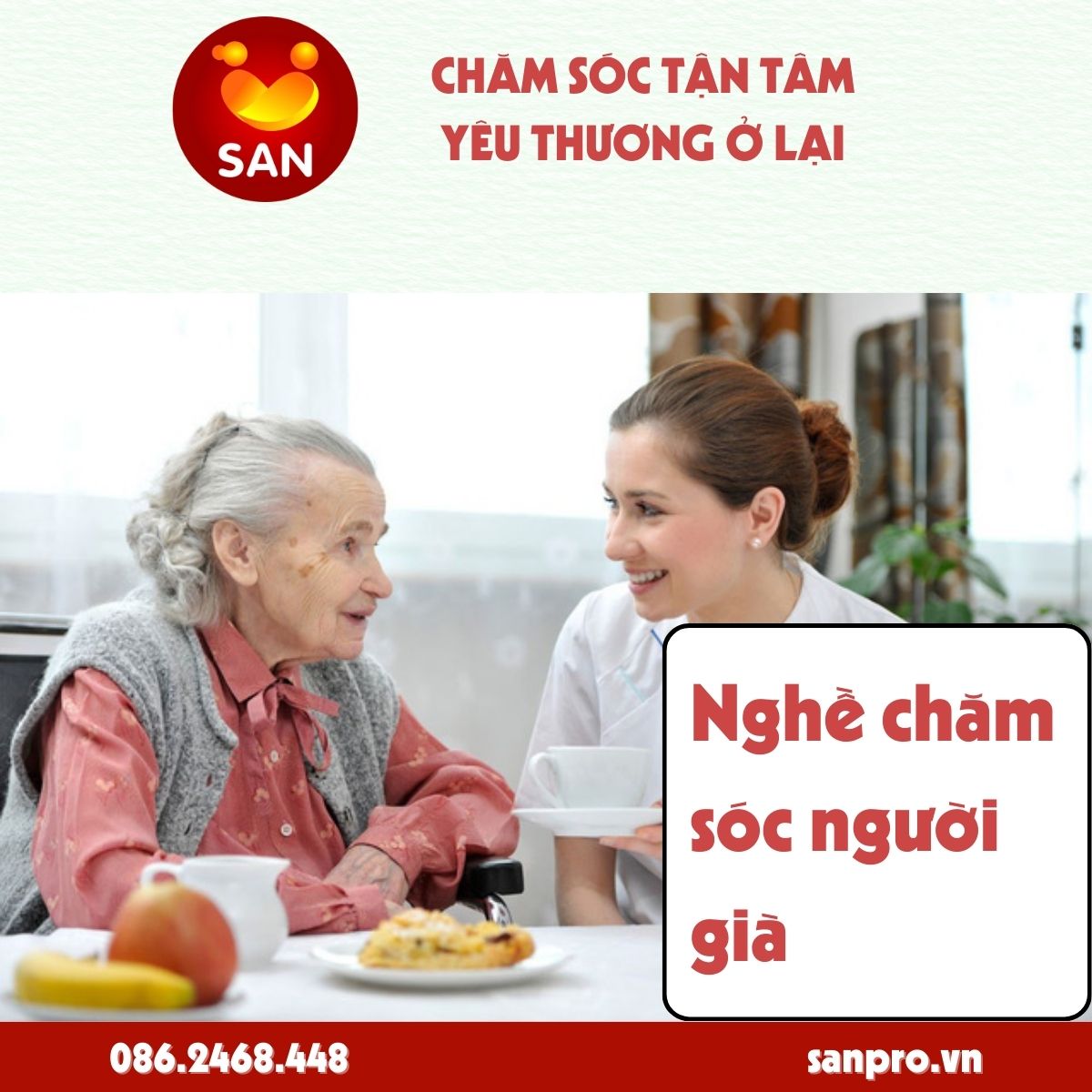 Công việc chăm sóc người già tại nhà – Cần gì, được gì khi làm tại SAN?