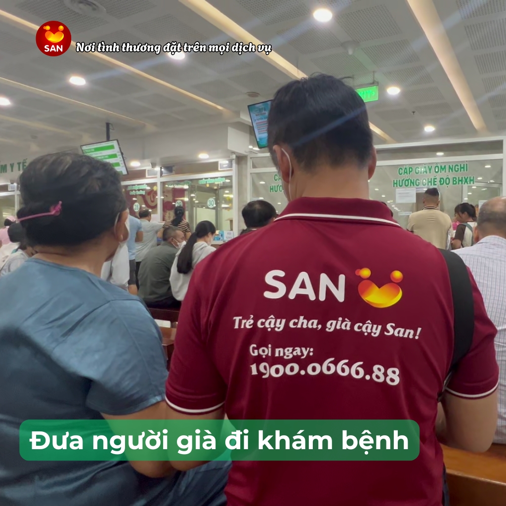 Dịch vụ đưa người già đi khám bệnh & chăm sóc tổng quát – Một lần đặt, SAN lo trọn gói