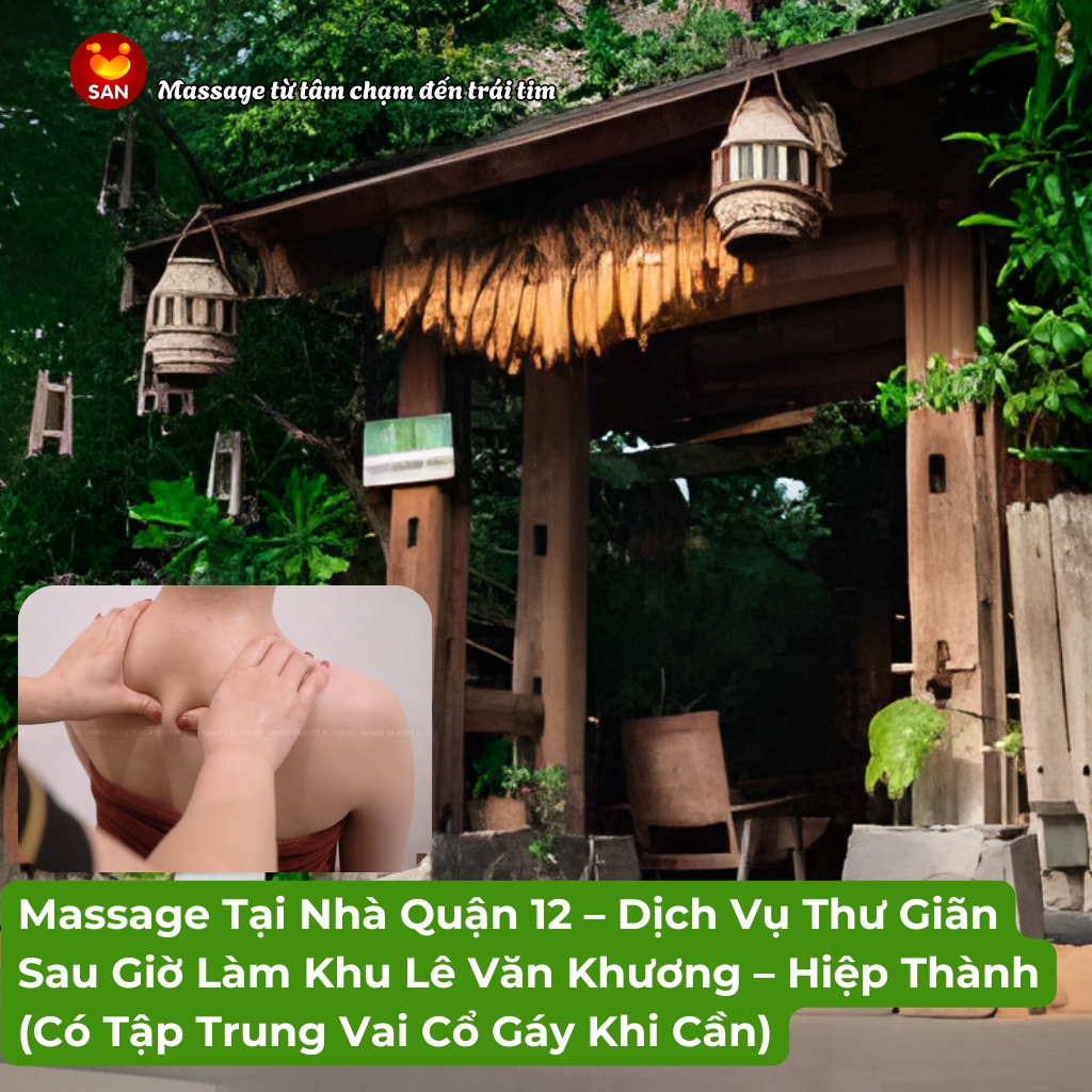 massage tại nhà quận 12, massage trị liệu tại nhà, thư giãn sau giờ làm, trị liệu vai cổ gáy, chăm sóc người già tại nhà, chăm sóc người bệnh tại nhà, giúp việc nhà theo giờ