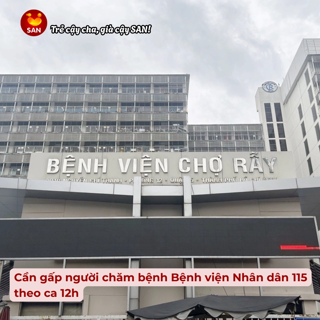 cần người chăm bệnh Bệnh viện Nhân dân 115 theo ca 12h
