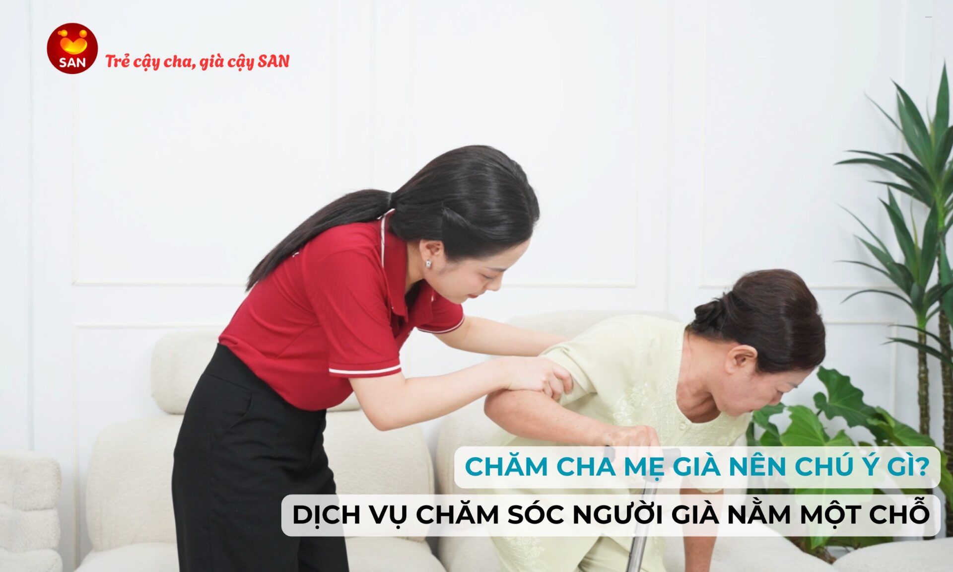 chăm sóc người già yếu tại nhà