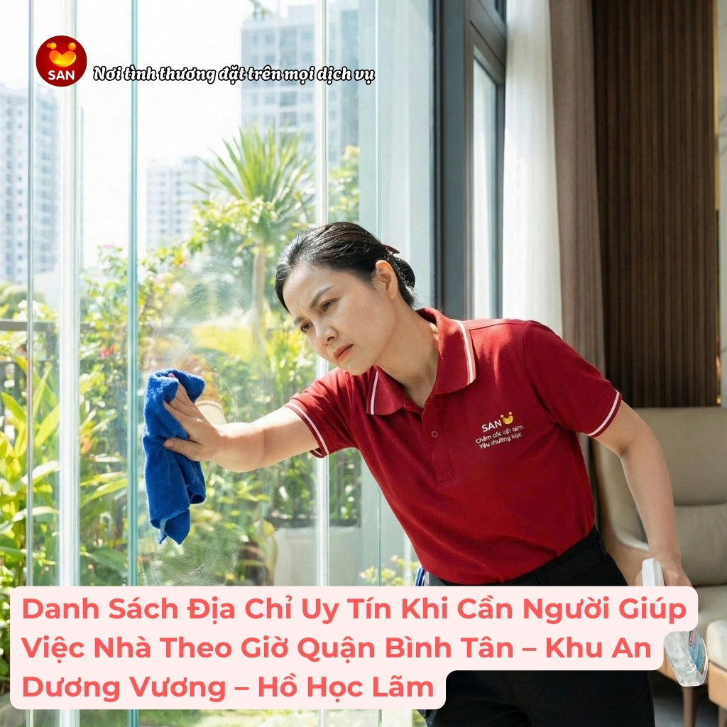 dịch vụ giúp việc nhà theo giờ Quận Bình Tân dịch vụ giúp việc nhà theo giờ Quận Bình Tân