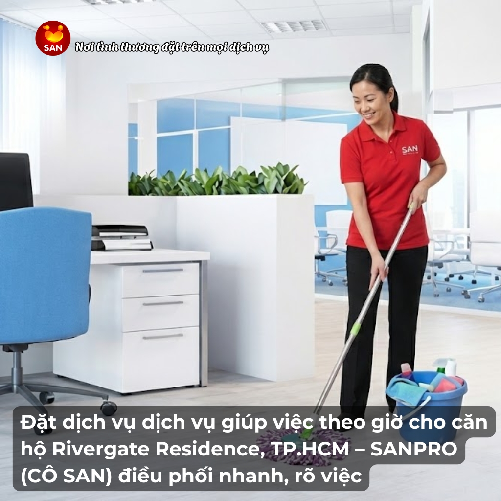 dịch vụ giúp việc theo giờ Rivergate Residence TP.HCM