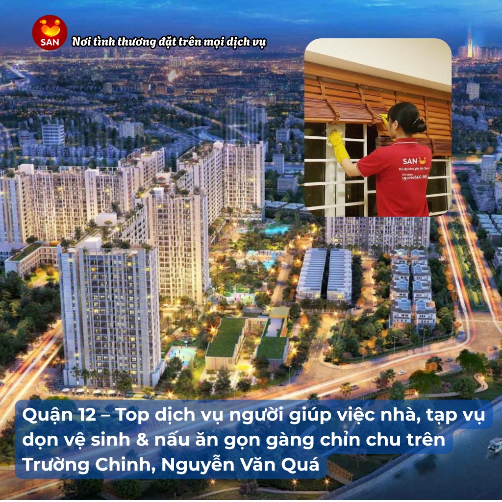 Dịch vụ giúp việc nhà Quận 12, Trường Chinh, Nguyễn Văn Quá