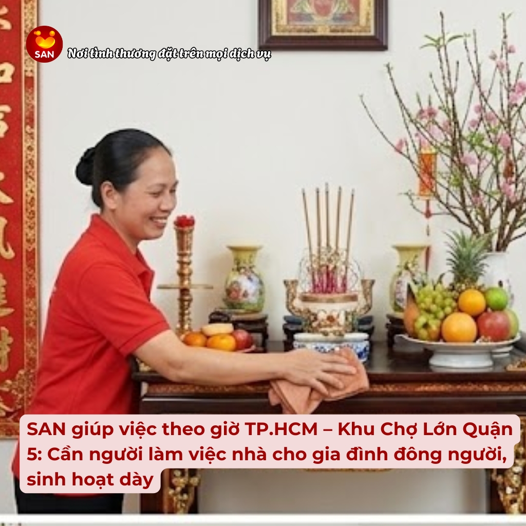 Giúp việc theo giờ Chợ Lớn Quận 5