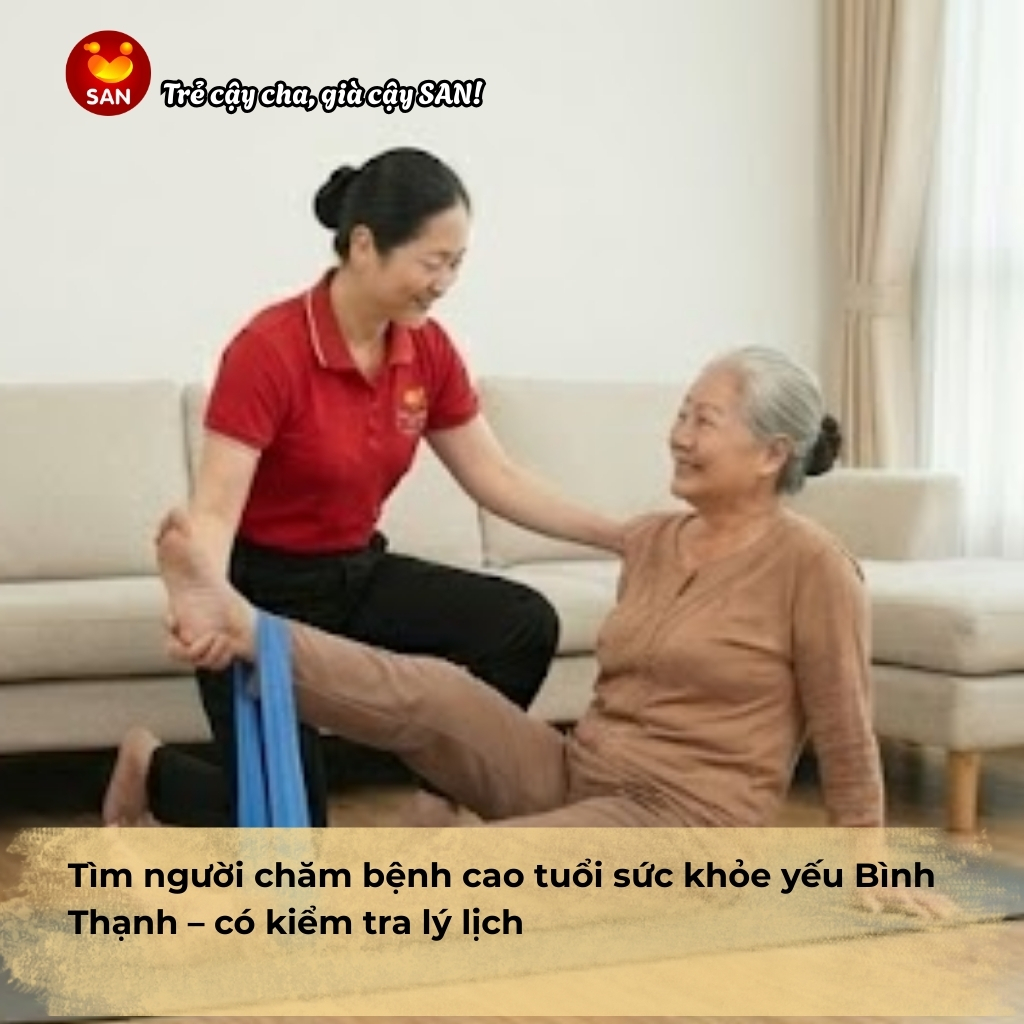 Người chăm bệnh cao tuổi sức khỏe yếu Bình Thạnh