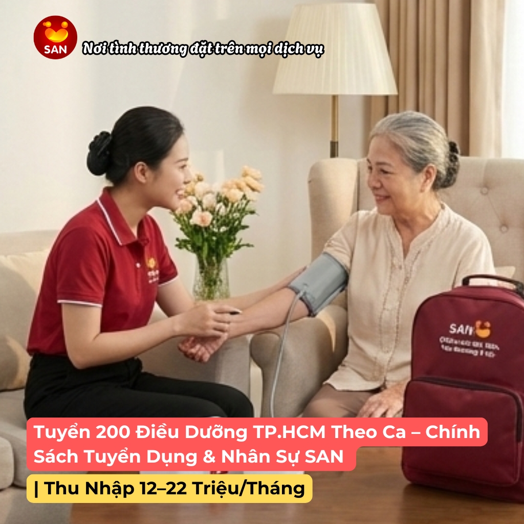 Tuyển Điều Dưỡng TP.HCM Theo Ca – Chính Sách Tuyển Dụng & Nhân Sự SAN _ Thu Nhập 12–22 Triệu_Tháng