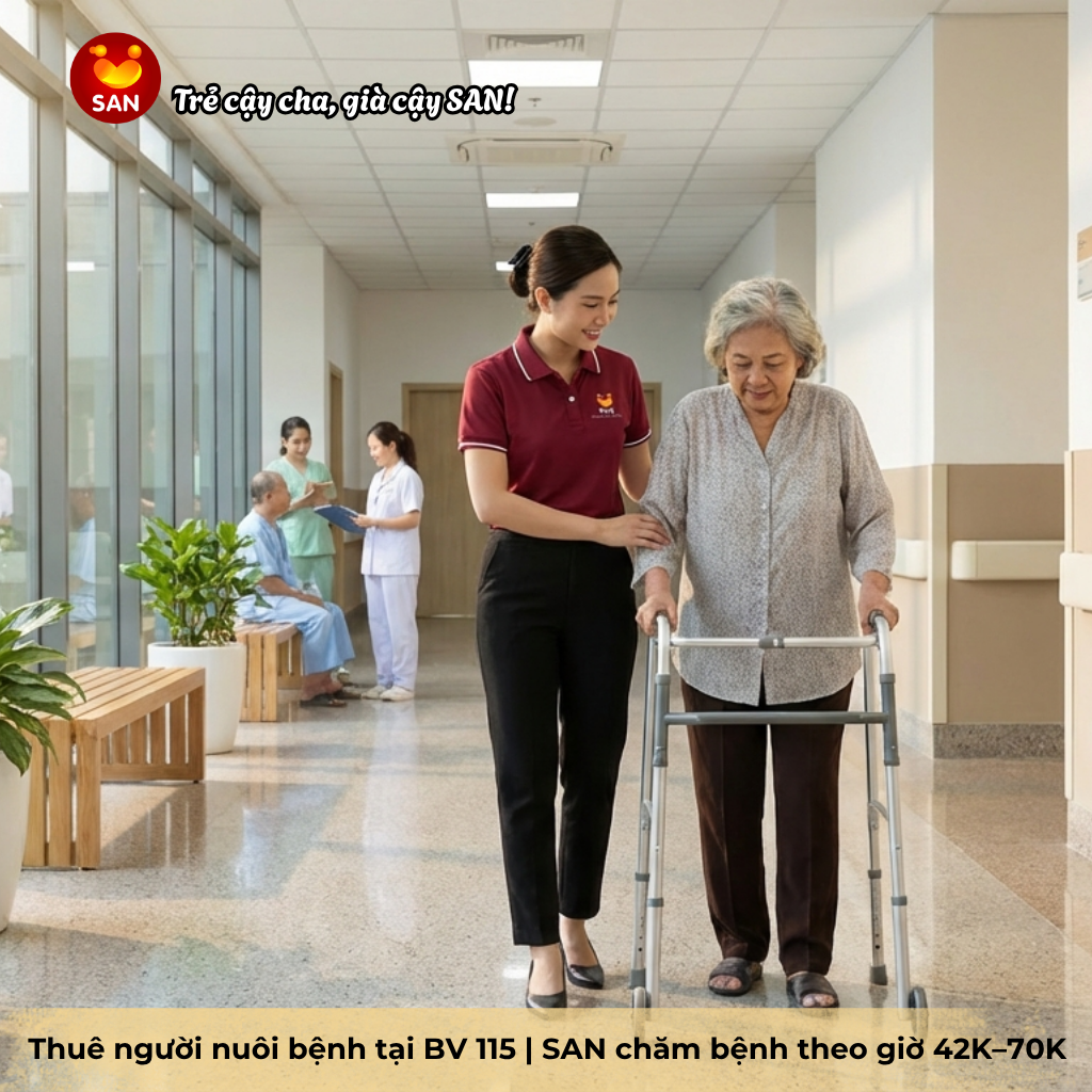 Nuôi bệnh tại Bệnh viện Nhân dân 115 – SAN app 42–70k/giờ, chăm bệnh hậu cấp cứu