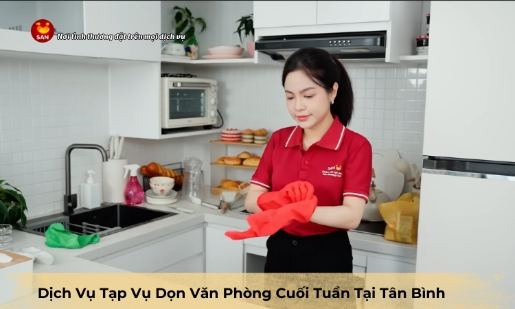 Dịch vụ tạp vụ dọn văn phòng cuối tuần tại Tân Bình