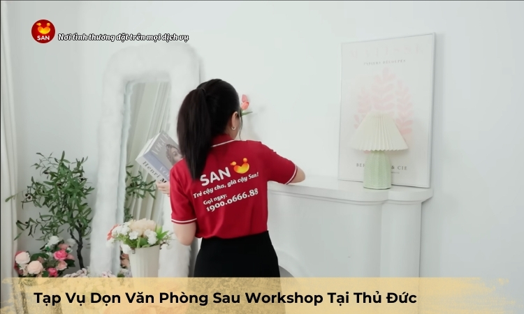 tạp vụ dọn văn phòng sau workshop tại Thủ Đức