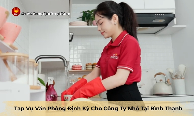 tạp vụ văn phòng định kỳ tại Bình Thạnh