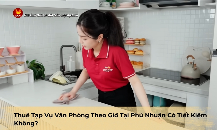 thuê tạp vụ văn phòng theo giờ tại Phú Nhuận