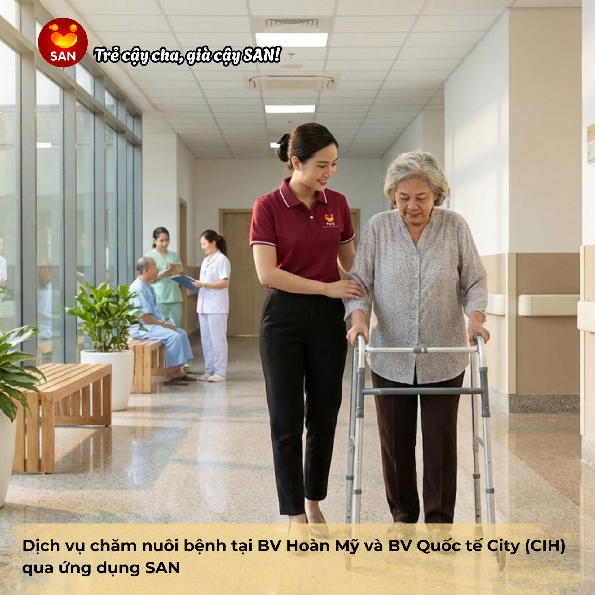Dịch vụ chăm nuôi bệnh tại BV Hoàn Mỹ và BV Quốc tế City (CIH) qua ứng dụng SAN