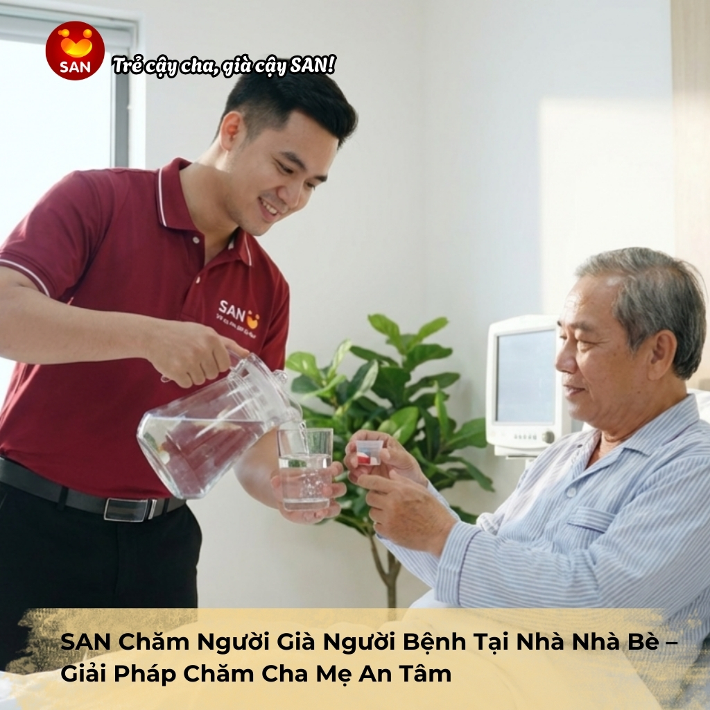 SAN Chăm Người Già Người Bệnh Tại Nhà Nhà Bè – Giải Pháp Chăm Cha Mẹ An Tâm