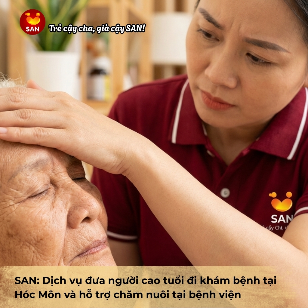 SAN: Dịch vụ đưa người cao tuổi đi khám bệnh tại Hóc Môn và hỗ trợ chăm nuôi tại bệnh viện