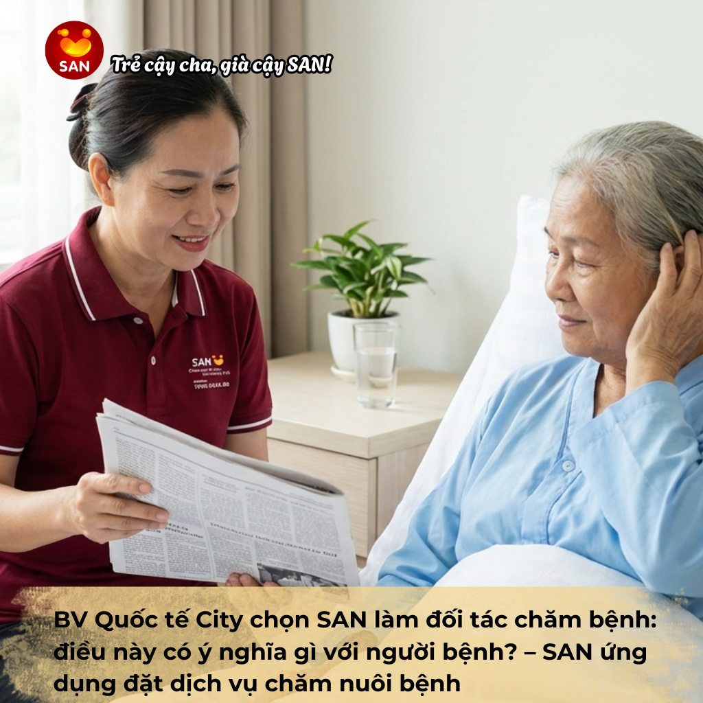 BV Quốc tế City chọn SAN làm đối tác chăm bệnh: điều này có ý nghĩa gì với người bệnh? – SAN ứng dụng đặt dịch vụ chăm nuôi bệnh