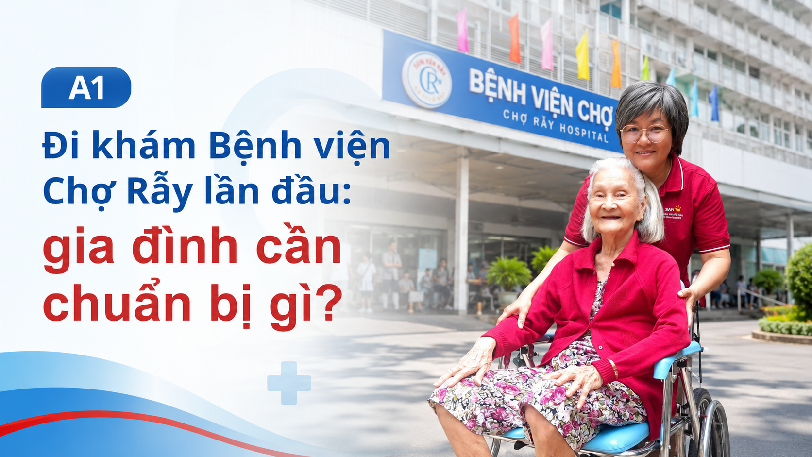 khám Bệnh viện Chợ Rẫy lần đầu