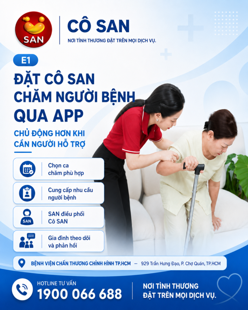 Đặt Cô SAN chăm người bệnh tại Bệnh viện Chấn thương Chỉnh hình qua app