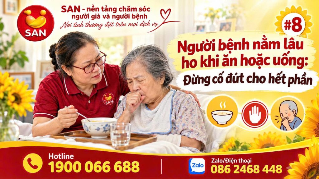 Người bệnh nằm lâu ho khi ăn hoặc uống: Đừng cố đút cho hết phần